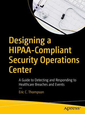 cover image of Designing a HIPAA-Compliant Security Operations Center
